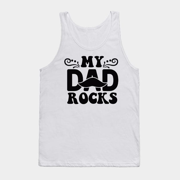 My Dad Rocks Tank Top by OSCAR BANKS ART